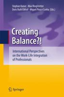 Creating Balance?: International Perspectives on the Work-Life Integration of Professionals 3642423604 Book Cover