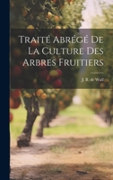 Traité Abrégé de la Culture des Arbres Fruitiers 1019788933 Book Cover