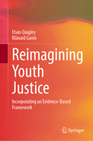Reimagining Youth Justice: Incorporating an Evidence-Based Framework 3032240778 Book Cover