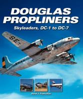 Douglas Propliners: Skyleaders, DC-1 to DC-7 0857331574 Book Cover