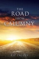 The Road From Calumny 1662843372 Book Cover