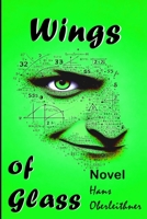 Wings of Glass: Where formulas fall apart B0F4KDVWTD Book Cover