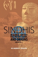 Sindhis in Global Context: Past, Present, Future, and Origins (2600 BCE to...) 1637655843 Book Cover
