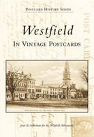 Westfield in Vintage Postcards (MA) (Postcard History Series) 0738504769 Book Cover