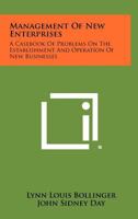 Management Of New Enterprises: A Casebook Of Problems On The Establishment And Operation Of New Businesses 1258399520 Book Cover