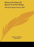 Women Novelists of Queen Victoria's Reign: A Book of Appreciations 1515025349 Book Cover