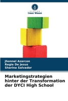 Marketingstrategien hinter der Transformation der DYCI High School (German Edition) 6209692168 Book Cover