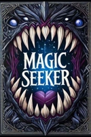 MAGIC SEEKER B0DWRWRSVL Book Cover