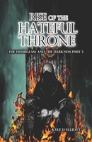 Rise of the Hateful Throne: The Hourglass and the Darkness Part 2 1999393155 Book Cover