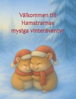 Välkommen till Hamstrarnas mysiga vinteräventyr (Skogens djur) B0G3P9F2W7 Book Cover