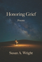 Honoring Grief 1639807632 Book Cover