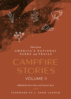 Campfire Stories Volume II: Tales from America’s National Parks and Trails 1680515500 Book Cover