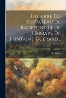 Histoire Du Ch(c)ateau De Radepont Et De L'abbaye De Fontaine-guerard... 1022359711 Book Cover