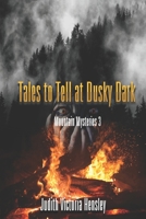 Tales to Tell at Dusky Dark: Mountain Mysteries 3 B08W7SQBSN Book Cover