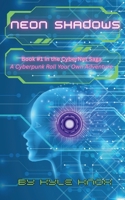 Neon Shadows: A Roll Your Own Adventure Story (The CyberNet Saga) B0H4S7JY9G Book Cover