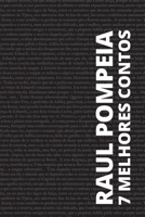7 melhores contos de Raul Pompéia (Portuguese Edition) 6589575746 Book Cover