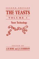 The Yeasts: Yeast Technology Volume 5 0125964153 Book Cover