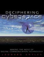 Deciphering Cyberspace: Making the Most of Digital Communication Technology 0761922199 Book Cover