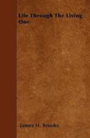 Life Through The Living One (1880) 1166570991 Book Cover