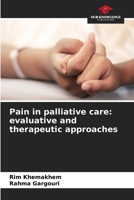 Pain in palliative care: evaluative and therapeutic approaches 6207359224 Book Cover