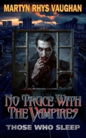 No Truce With The Vampires: Those Who Sleep 1399989057 Book Cover