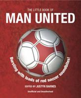 Little Book of Man United: Bursting with Loads of Red Soccer Soundbites! 1780975872 Book Cover