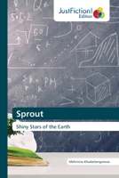 Sprout: Shiny Stars of the Earth 620010994X Book Cover