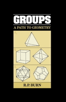 Groups: A Path to Geometry 0521347939 Book Cover