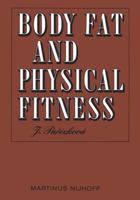 Body Fat and Physical Fitness: Body Composition and Lipid Metabolism in Different Regimes of Physical Activity 9401010498 Book Cover
