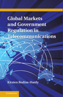 Global Markets and Government Regulation in Telecommunications 1107022606 Book Cover