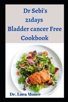 DR SEBI 21DAYS BLADDER CANCER FREE BOOK B0BGDVX6BS Book Cover