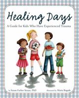 Healing Days: A Guide for Kids Who Have Experienced Trauma 1433812932 Book Cover