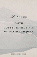 Shadows of Faith: Doubt in the Lives of David and John B0F2GRJ7MS Book Cover