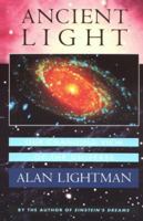 Ancient Light: Our Changing View of the Universe 0674033639 Book Cover