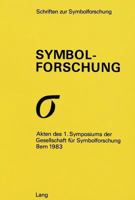 Symbolforschung: Akten Des 1. Symposions Der Gesellschaft Fuer Symbolforschung Bern 1983 3261033991 Book Cover