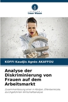 Analyse der Diskriminierung von Frauen auf dem Arbeitsmarkt (German Edition) 620718713X Book Cover