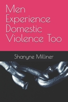 Men Experience Domestic Violence Too B0DXNXVJJ4 Book Cover
