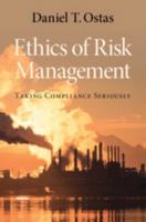 Ethics of Risk Management: Taking Compliance Seriously 1047754703 Book Cover