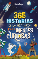 365 historias de la historia para mentes curiosas: Los datos, las anécdotas y lo s secretos mejor guardados / 365 Stories of History for Curious Minds (Spanish Edition) 8427241860 Book Cover