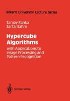 Hypercube Algorithms: with Applications to Image Processing and Pattern Recognition 1461396948 Book Cover