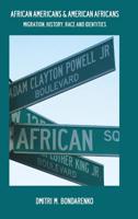 African Americans and American Africans : Migration, History, Race and Identities 1912385007 Book Cover