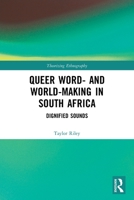 Queer Word- And World-Making in South Africa: Dignified Sounds 0367764458 Book Cover