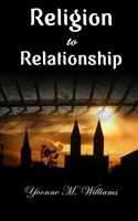 Religion to Relationship 1484147332 Book Cover