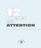 Twelve Theses on Attention 0691239827 Book Cover