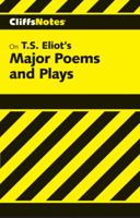 T. S. Eliot's Major Poems and Plays (Cliffs Notes) 0822012464 Book Cover