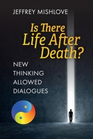 New Thinking Allowed Dialogues: Is There Life After Death? 1786772280 Book Cover