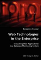 Web Technologies in the Enterprise- Evaluating Their Applicability to a Database Monitoring System 3836424010 Book Cover
