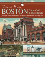 Forever Yours, Boston: Historic Postcard Images of Boston, Cape Cod, and the Islands 1944762426 Book Cover