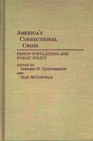 America's Correctional Crisis: Prison Populations and Public Policy (Contributions in Criminology and Penology) 0313254877 Book Cover