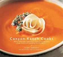 Canyon Ranch Cooks: More Than 200 Delicious, Innovative Recipes from America's Leading Health Resort 1579548474 Book Cover